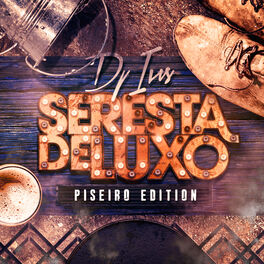 Album cover of Seresta de Luxo: Piseiro Edition
