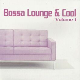 Album cover of Bossa Lounge & Cool, Vol. 1