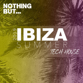 Album cover of Nothing But... Ibiza Summer 2019 Tech House