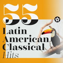 Album cover of 55 Latin American Classical Hits