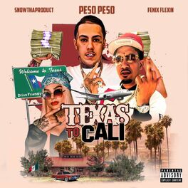 Album cover of Texas to Cali (feat. Fenix Flexin, Snow Tha Product)