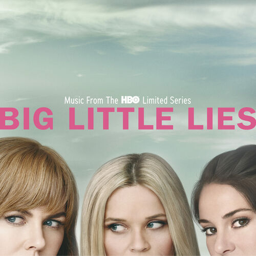 Varios Artistas - Big Little Lies (Music From The HBO Limited Series): letras de canciones |