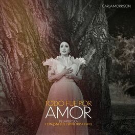 Album cover of Todo Fue Por Amor (de la película “Con Esta Luz”)