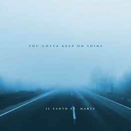 Album cover of You Gotta Keep On Shine (feat. Mar-Te)