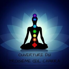Album cover of OUVERTURE DU TROISIÈME ŒIL CHAKRA: Musique de méditation, Raise Intuitive, Vibes d'énergie positive