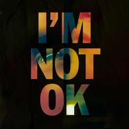 Album cover of I'm Not Ok