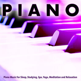 Album cover of Piano Music For Sleep, Studying, Spa, Yoga, Meditation and Relaxation