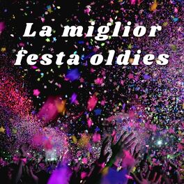 Album cover of La miglior festa oldies
