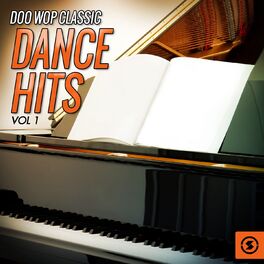 Album cover of Doo Wop Classic: Dance Hits, Vol. 1