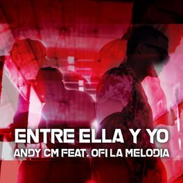 Album cover of Entre Ella y Yo (feat. Ofi la Melodia)