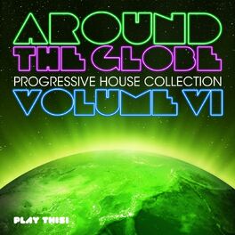 Album cover of Around the Globe, Vol. 6 - Progressive House Collection