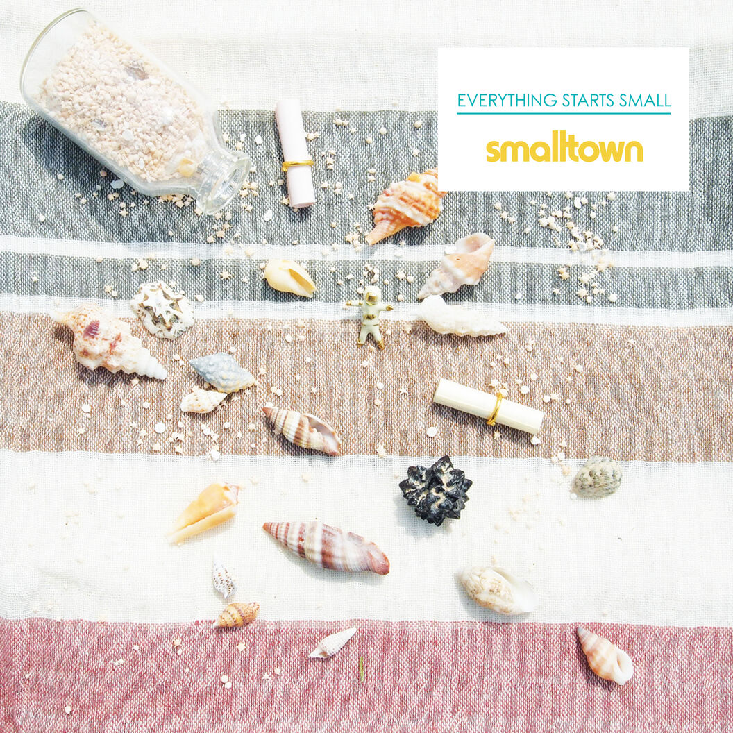 Smalltown – Everything Starts Small