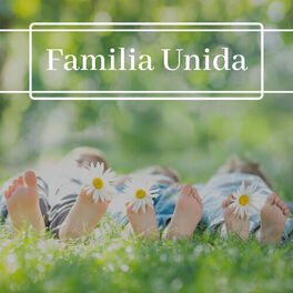 Album cover of Familia Unida: Música para Estrechar Lazos Familiares y de Amistad