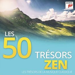 Album cover of Les 50 Trésors Zen - Les Trésors de la Musique Classique