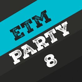 Album cover of Etm Party, Vol. 8