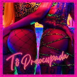 Album cover of Tô Preocupada (Calma Amiga) (feat. Anitta)