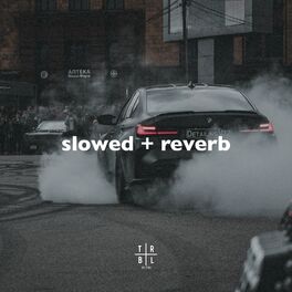 Album cover of Slowed + Reverb
