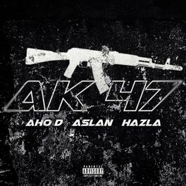 Album cover of Ak-47 (feat. Aslan & Hazla)