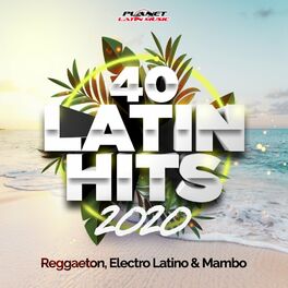 Album cover of 40 Latin Hits 2020 (Reggaeton, Electro Latino & Mambo)