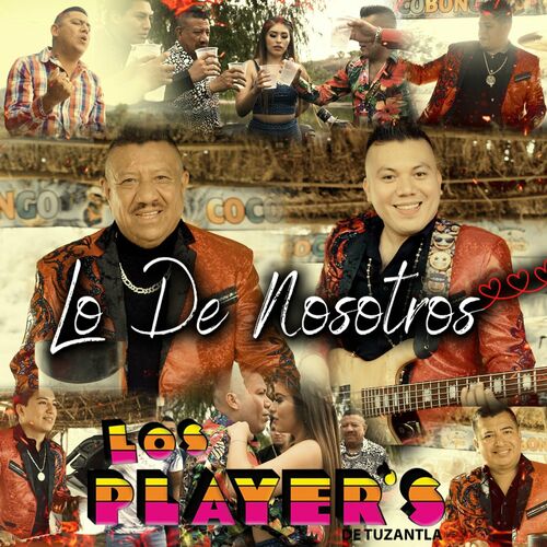 Los Player s de Tuzantla Lo de Nosotros letras y canciones