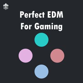 Album cover of Perfect EDM For Gaming