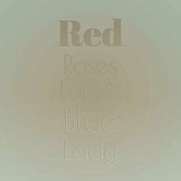 Album cover of Red Roses for a Blue Lady