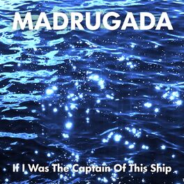 Album cover of If I Was The Captain Of This Ship