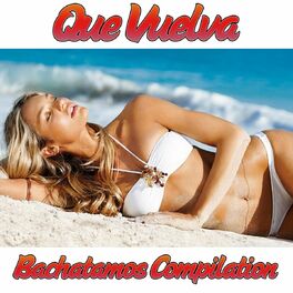 Album cover of Que Vuelva (Bachatamos Compilation)