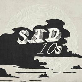 Album cover of Sad 10s