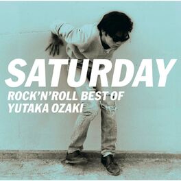 Album cover of SATURDAY -ROCK'N'ROLL BEST OF YUTAKA OZAKI