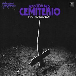 Album cover of Nascida No Cemitério (feat. Flageladör)