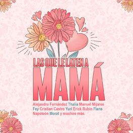 Album cover of Las Que Le Laten A Mamá