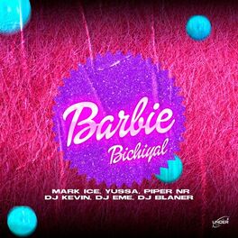 Album cover of Barbie Bichiyal (feat. Mark Ice, Yussa Gang, Piper NR, Dj Kevin, Dj Eme Mx & Dj Blaner)