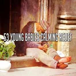 Album cover of 53 Young Babies Calming Relief