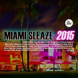 Album cover of Miami Sleaze 2015 Mixed & Compiled by Rob Made
