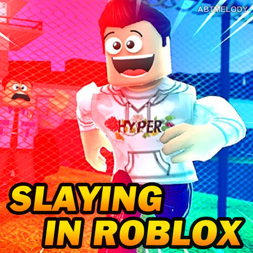 Abtmelody Slaying In Roblox Lyrics And Songs Deezer - roblox song slaying in roblox lyrics