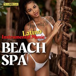 Album cover of Beach Spa - Latino Instrumental Music