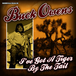 Album cover of Buck Owens - I’ve Got a Tiger By the Tail
