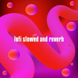 Album cover of lofi slowed and reverb
