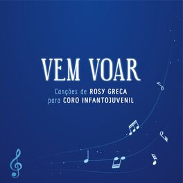 Album cover of VEM VOAR - Canções de Rosy Greca para Coro Infantojuvenil
