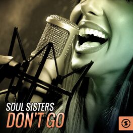 Album cover of Soul Sisters Don't Go
