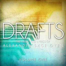 Album cover of Drafts: The Music and Lyrics of Alexander Sage Oyen, Vol. One