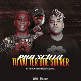 Album cover of Pra Senta Tu Vai Ter Que Sofrer