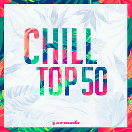 Album cover of Chill Top 50 - Armada Music