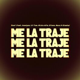 Album cover of Me La Traje (feat. Joselyon, Lil Tom, Nicko Alfa, Eliseo, Nacs & Gianka)