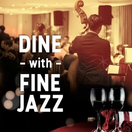 Album cover of Dine with Fine Jazz