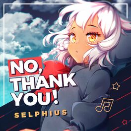 Selphius No Thank You Lyrics And Songs Deezer