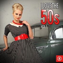 Album cover of I Love the 50s, Vol. 1
