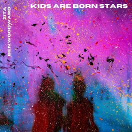 Album cover of Kids Are Born Stars (feat. Ben Woodward)