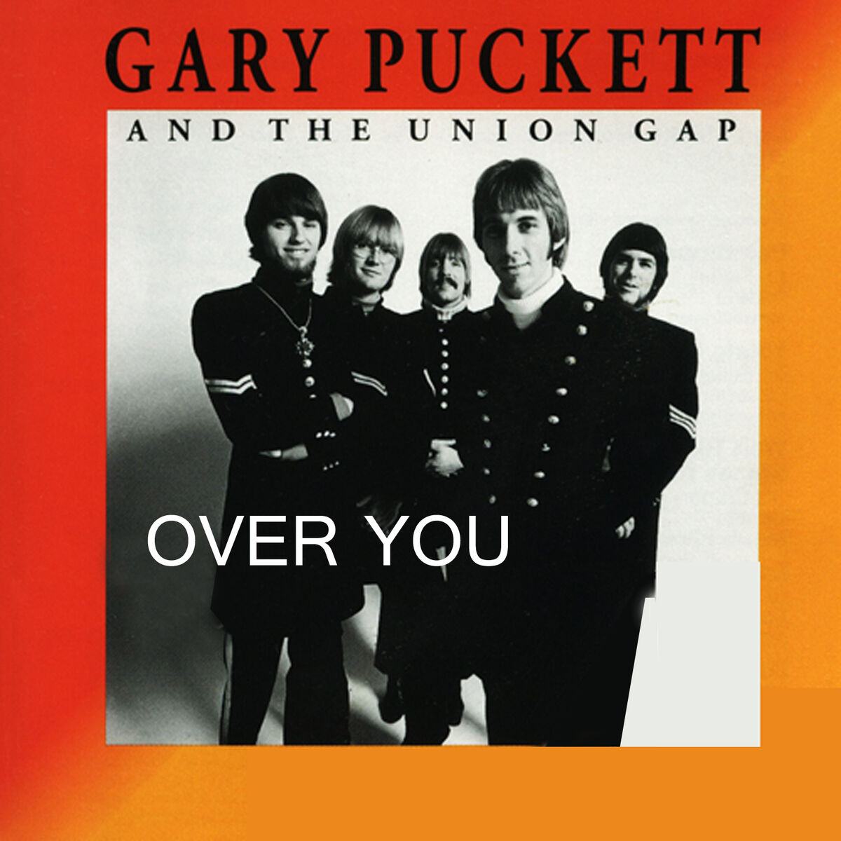 Gary Puckett And The Union Gap - Over You: lyrics and songs | Deezer